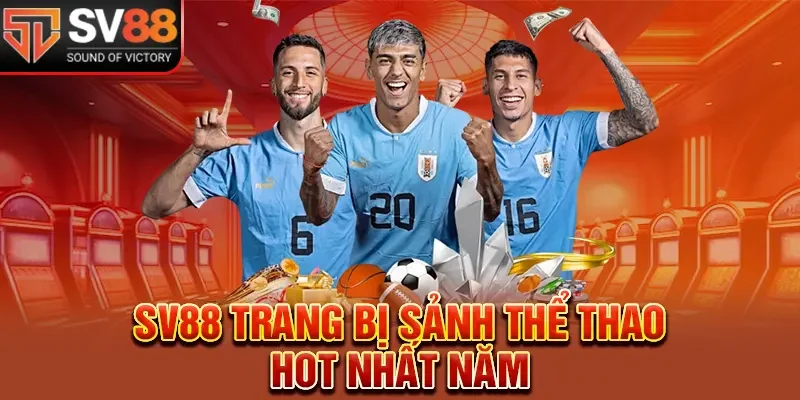 SV88 trang bị sảnh thể thao hot nhất năm