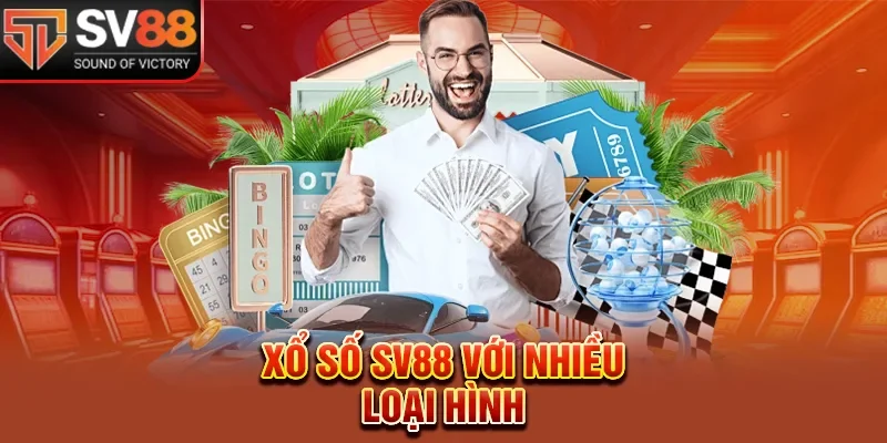 Xổ số SV88 với nhiều loại hình